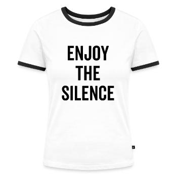 Genieße die Stille - Frauen Kontrast-T-Shirt - Weiß/Schwarz - Vorne - Selfina (174cm)