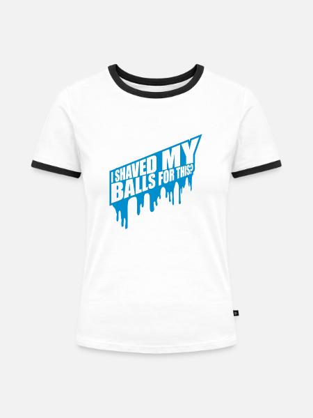 I shaved my balls - Frauen Kontrast-T-Shirt - Weiß/Schwarz