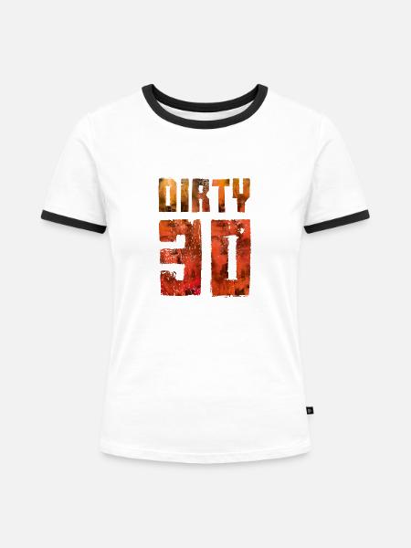 dirty 30 - Frauen Kontrast-T-Shirt - Weiß/Schwarz
