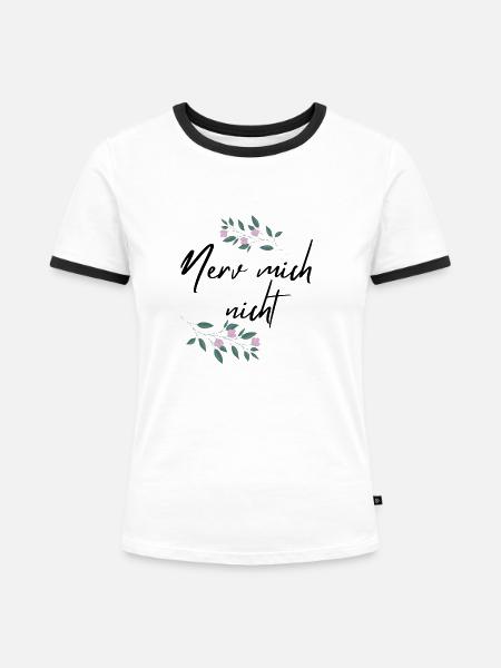 Nerv mich nicht - Frauen Kontrast-T-Shirt - Weiß/Schwarz