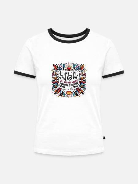 Das Leben ist heute - Frauen Kontrast-T-Shirt - Weiß/Schwarz