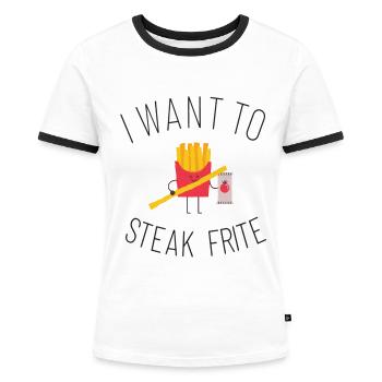 Ich möchte Steak Frite Humor Parodie Musik - Frauen Kontrast-T-Shirt - Weiß/Schwarz - Vorne - Selfina (174cm)