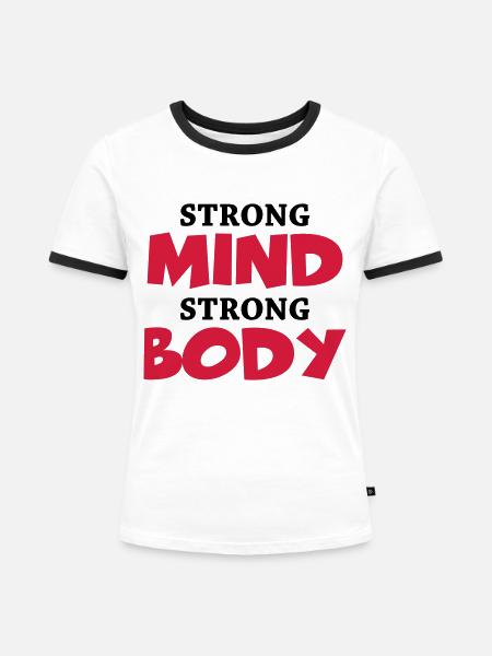 Strong Mind - Strong Body - Frauen Kontrast-T-Shirt - Weiß/Schwarz