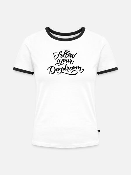 Folge deinem Traum - Frauen Kontrast-T-Shirt - Weiß/Schwarz