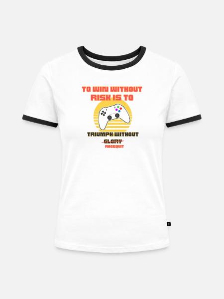 Sieg ohne Ruhm Gamer-Zitat - Frauen Kontrast-T-Shirt - Weiß/Schwarz