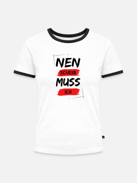 Nen scheiß muss ich - Frauen Kontrast-T-Shirt - Weiß/Schwarz
