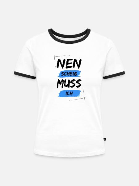 Nen scheiß muss ich - Frauen Kontrast-T-Shirt - Weiß/Schwarz