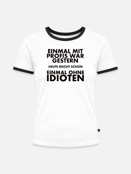 Einmal Mit Profis War Gestern - Frauen Kontrast-T-Shirt - Weiß/Schwarz