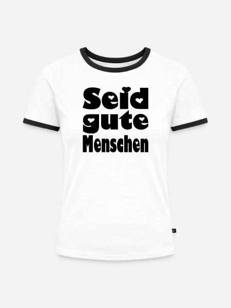 seid gute menschen - Frauen Kontrast-T-Shirt - Weiß/Schwarz