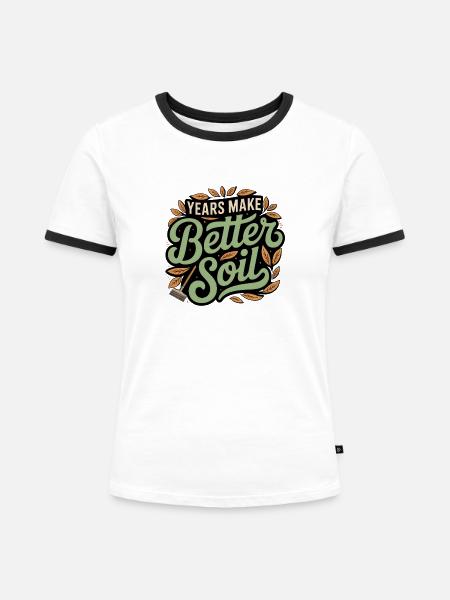 Jahre machen bessere Erde | Garten - Frauen Kontrast-T-Shirt - Weiß/Schwarz