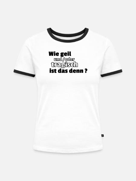 wie geil - Frauen Kontrast-T-Shirt - Weiß/Schwarz