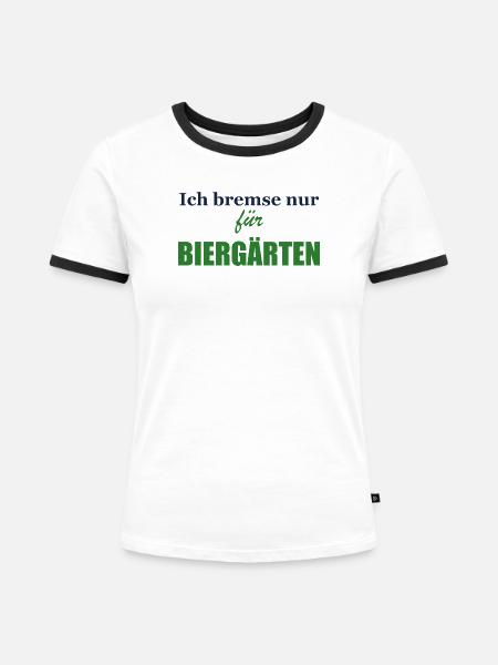 Ich bremse nur für Biergärten - Frauen Kontrast-T-Shirt - Weiß/Schwarz
