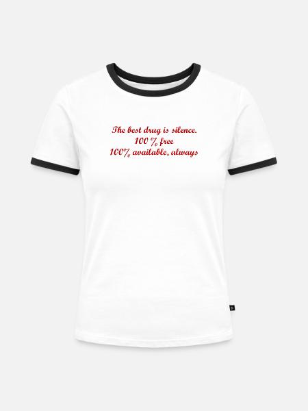 Stille ist die beste Droge. - Frauen Kontrast-T-Shirt - Weiß/Schwarz