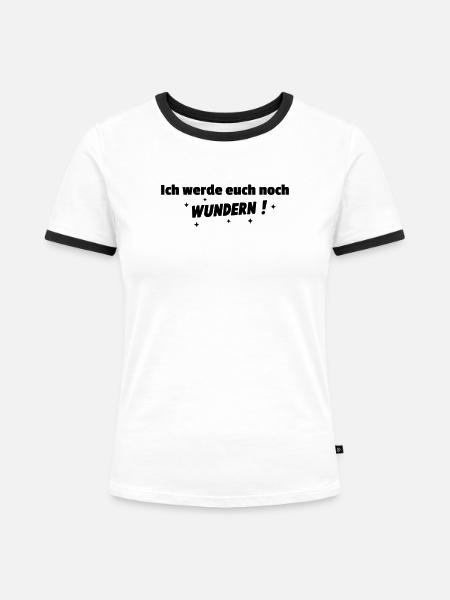 Ich werde Euch noch wundern - Frauen Kontrast-T-Shirt - Weiß/Schwarz