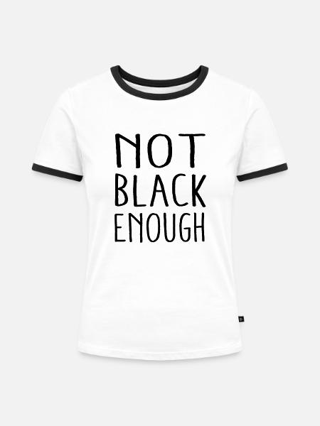 NOT BLACK ENOUGH - Frauen Kontrast-T-Shirt - Weiß/Schwarz
