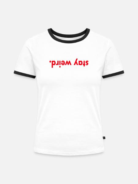 stay weird - Frauen Kontrast-T-Shirt - Weiß/Schwarz