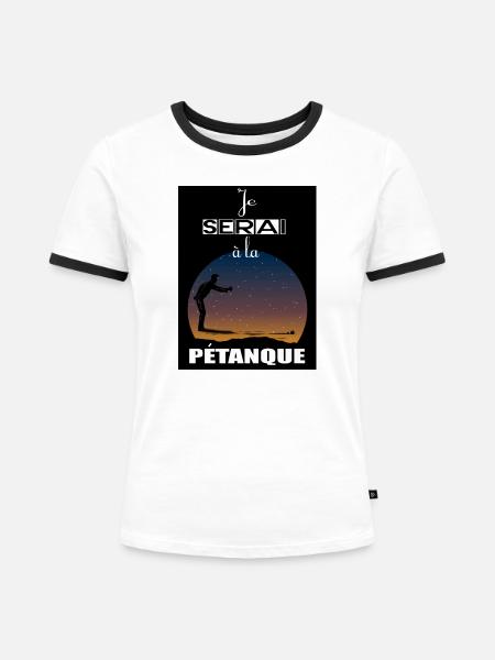 Ich werde im Pétanque sein - Frauen Kontrast-T-Shirt - Weiß/Schwarz