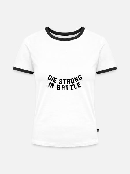Die strong in battle - Frauen Kontrast-T-Shirt - Weiß/Schwarz