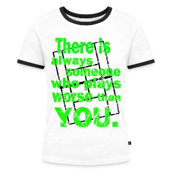jemand der schlechter Tennis spielt als Du - Frauen Kontrast-T-Shirt - Weiß/Schwarz - Vorne - Selfina (174cm)