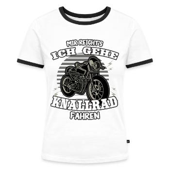 Knallrad fahren. Motorrad fahren. - Frauen Kontrast-T-Shirt - Weiß/Schwarz - Vorne - Selfina (174cm)