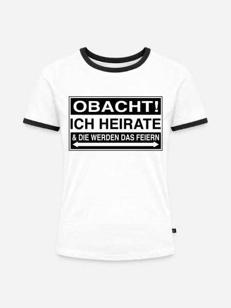 obacht! ich heirate! - Frauen Kontrast-T-Shirt - Weiß/Schwarz