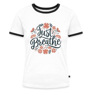 Atmen, Atmen, Meditation, Yoga, Ruhe, Angst - Frauen Kontrast-T-Shirt - Weiß/Schwarz - Vorne - Selfina (174cm)