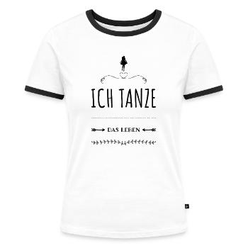 Dancing Dancer Dancer Dance Style Gift Idea - Women's Ringer T-Shirt - white/black - Front - Selfina (174cm)