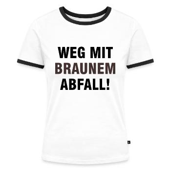 Gegen Rechts Rassismus Nazis | Antifa Geschenkidee - Frauen Kontrast-T-Shirt - Weiß/Schwarz - Vorne - Selfina (174cm)