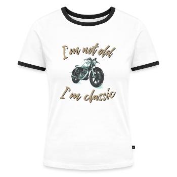 Ich bin nicht alt ich bin ein Klassiker Motorrad - Frauen Kontrast-T-Shirt - Weiß/Schwarz - Vorne - Selfina (174cm)