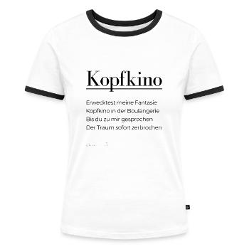 Kopfkino - schwarze Schrift - Frauen Kontrast-T-Shirt - Weiß/Schwarz - Vorne - Selfina (174cm)