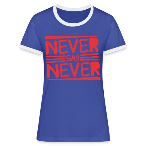 Never Say Never - Camiseta contraste mujer
