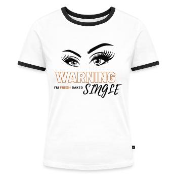 Frisch gebackene Single Frau - Frauen Kontrast-T-Shirt - Weiß/Schwarz - Vorne - Selfina (174cm)