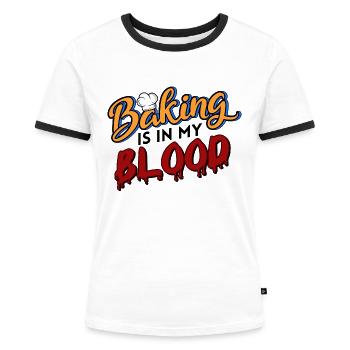 baker bakery bakery craft baking sayings kneader - Women's Ringer T-Shirt - white/black - Front - Selfina (174cm)