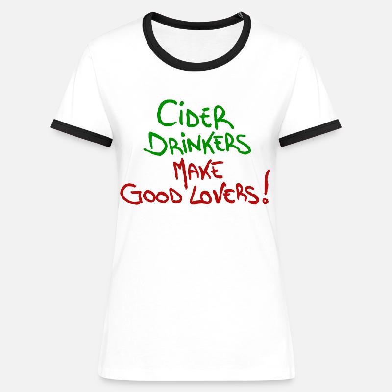 Cider Drinkers make good Lovers Cider Fruit Wine - Women's Ringer T-Shirt - white/black