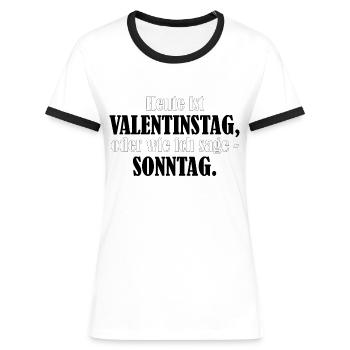 Valentinstag Sonntag - Frauen Kontrast-T-Shirt - Weiß/Schwarz - Vorne - Selfina (174cm)