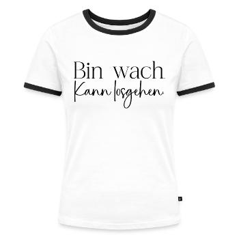 Bin wach - Frauen Kontrast-T-Shirt - Weiß/Schwarz - Vorne - Selfina (174cm)