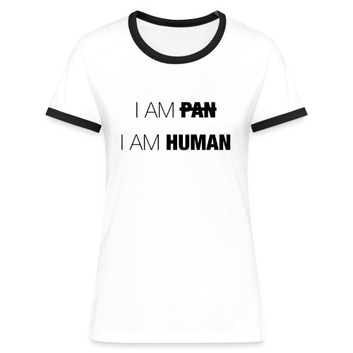 I AM PAN - I AM HUMAN - Women's Ringer T-Shirt