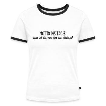 Motto "Kann ich das vom Bett aus erledigen?" - Frauen Kontrast-T-Shirt - Weiß/Schwarz - Vorne - Selfina (174cm)