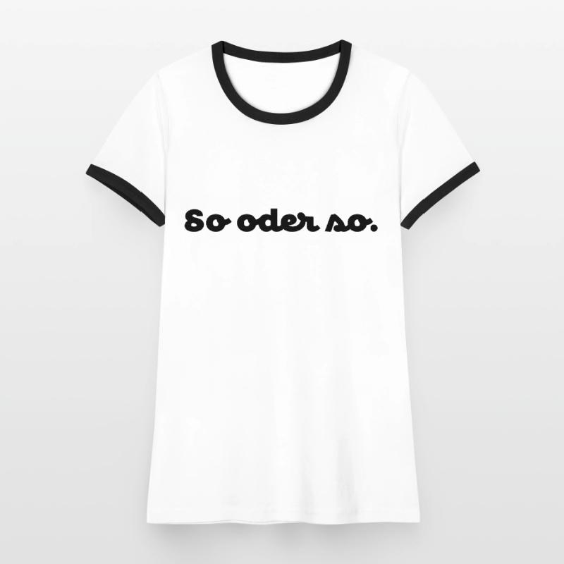 So oder so. No.3 Frauen Kontrast-T-Shirt