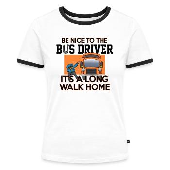 Busfahrer Bus fahren Schulbus Spruch - Frauen Kontrast-T-Shirt - Weiß/Schwarz - Vorne - Selfina (174cm)