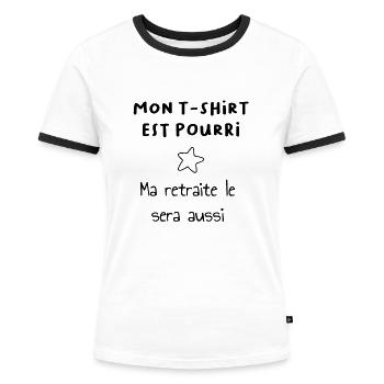 Ma retraite sera pourrie - T-shirt contrasté Femme - blanc/noir - Devant - Selfina (174cm)