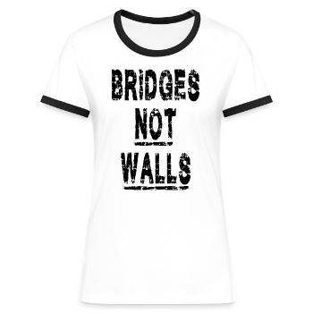 Bridges not Walls Demonstration Demo - Women's Ringer T-Shirt - white/black - Front - Selfina (174cm)