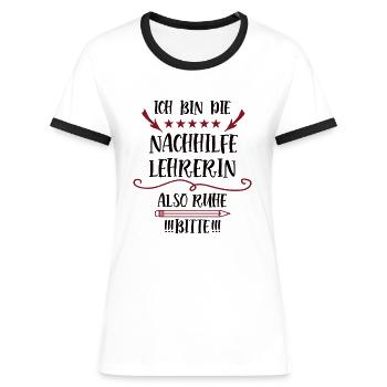 Nachhilfe Lehrer Spruch Bin Die Nachhilfelehrerin - Frauen Kontrast-T-Shirt - Weiß/Schwarz - Vorne - Selfina (174cm)
