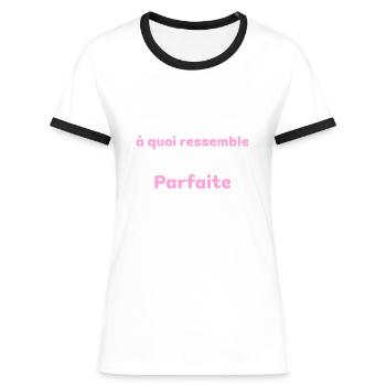 t shirt bordelaise parfaite humour femme cadeau - T-shirt contrasté Femme - blanc/noir - Devant - Selfina (174cm)