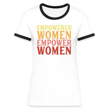 Empowered Women empower Women Geschenk - Frauen Kontrast-T-Shirt - Weiß/Schwarz - Vorne - Selfina (174cm)
