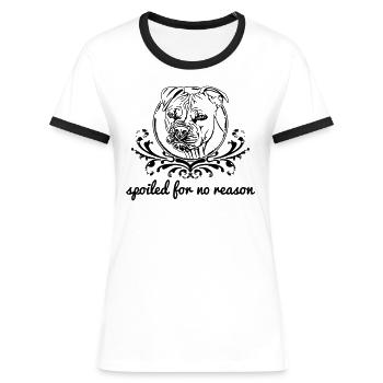 Spoiled for no reason Pitbull - Frauen Kontrast-T-Shirt - Weiß/Schwarz - Vorne - Selfina (174cm)