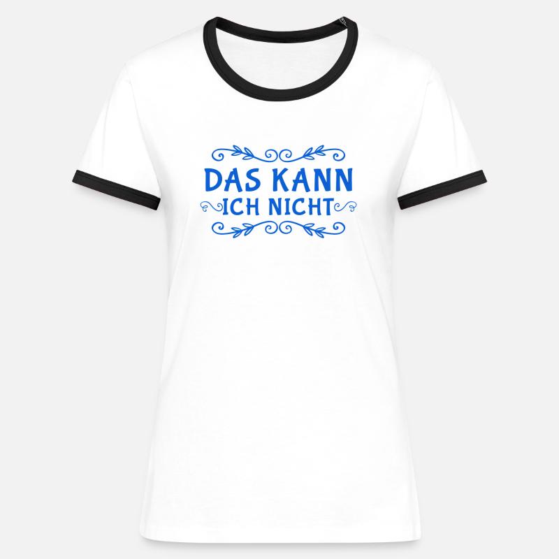 ich bin ein Nichtskönner - Frauen Kontrast-T-Shirt - Weiß/Schwarz