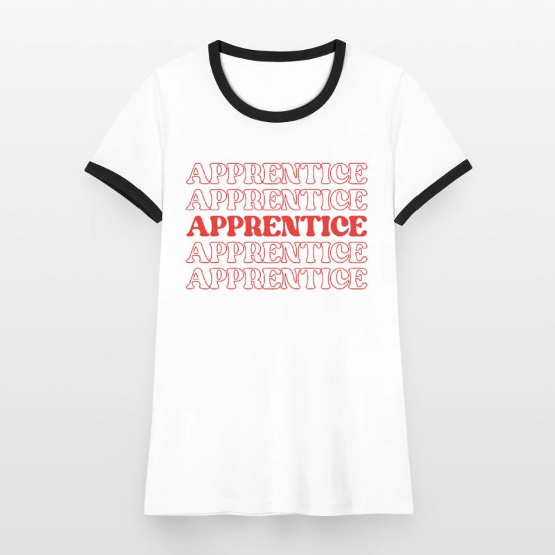 Apprentice Trainee Apprentice Novice Learner Women's Ringer T-Shirt