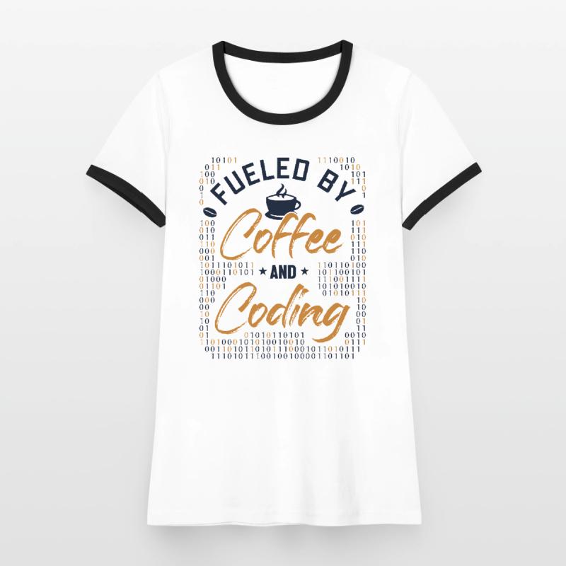 Fueled by Coffee and Coding Coder Software Women's Ringer T-Shirt