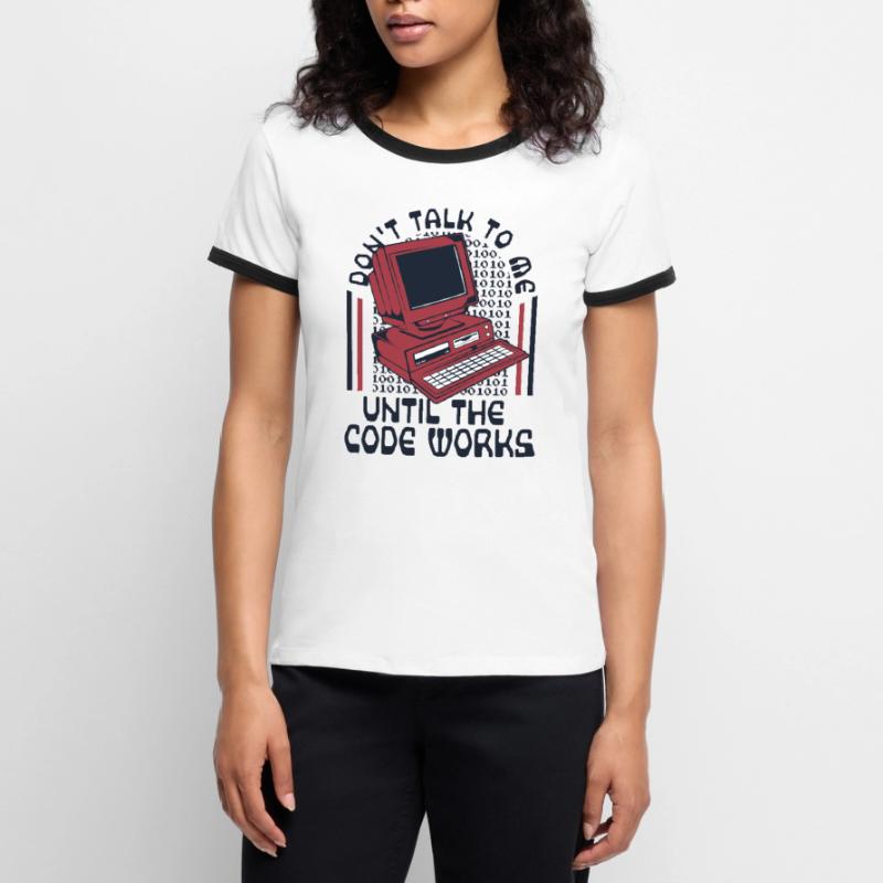 Until The Code Works Softwareingenieur Coder Frauen Kontrast-T-Shirt